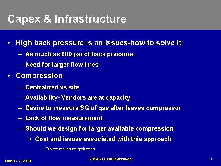 Capex & Infrastructure • High back pressure is an issues-how to solve it –