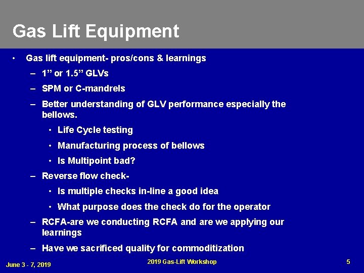 Gas Lift Equipment • Gas lift equipment- pros/cons & learnings – 1” or 1.