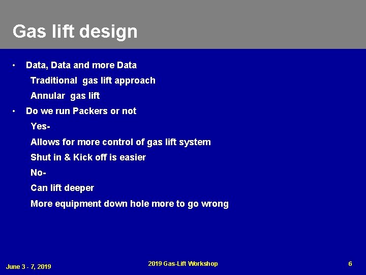 Gas lift design • Data, Data and more Data Traditional gas lift approach Annular