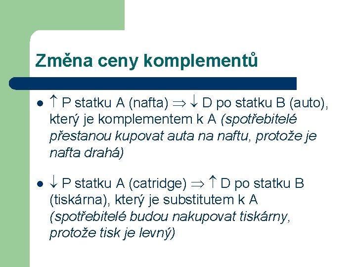 Změna ceny komplementů l P statku A (nafta) D po statku B (auto), který