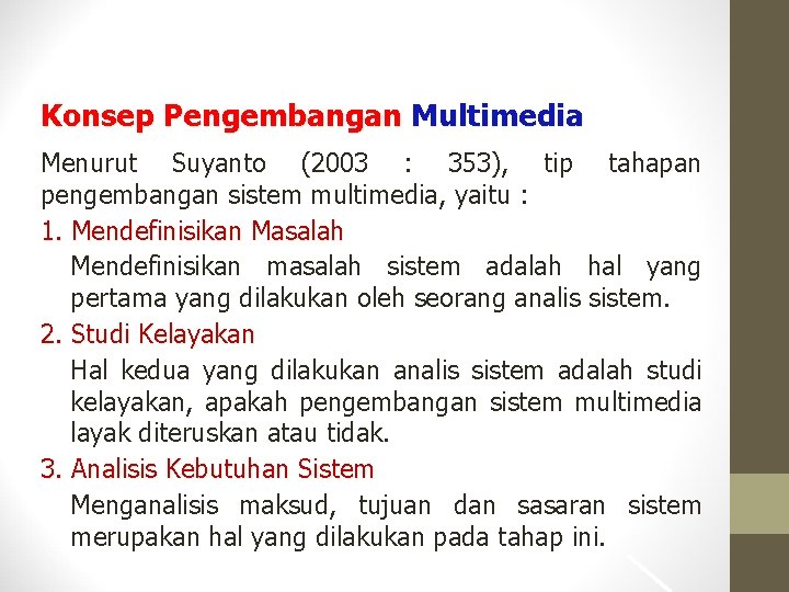 Konsep Pengembangan Multimedia Menurut Suyanto (2003 : 353), tip tahapan pengembangan sistem multimedia, yaitu