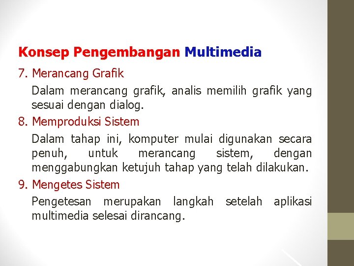 Konsep Pengembangan Multimedia 7. Merancang Grafik Dalam merancang grafik, analis memilih grafik yang sesuai