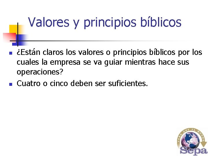 Valores y principios bíblicos n n ¿Están claros los valores o principios bíblicos por