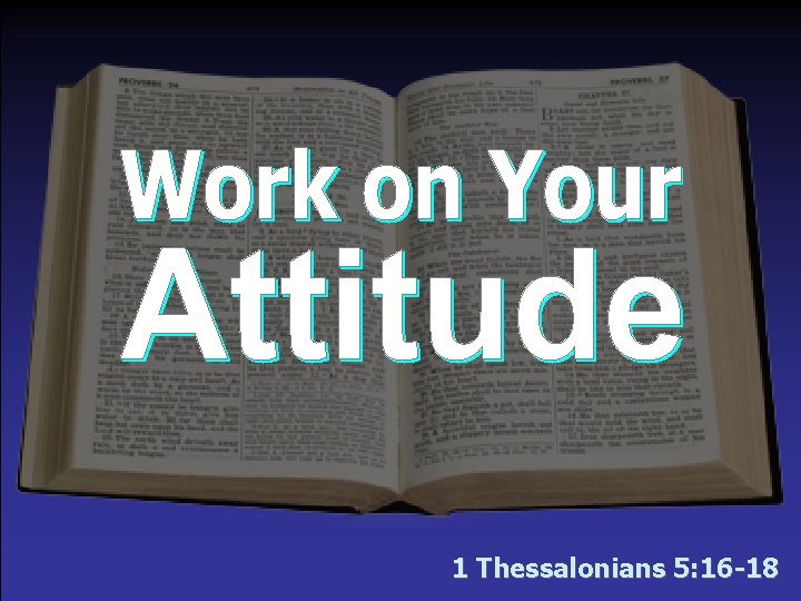 1 Thessalonians 5: 16 -18 