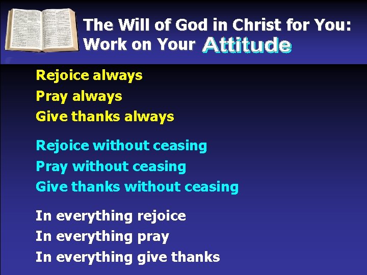 The Will of God in Christ for You: Work on Your Rejoice always Pray