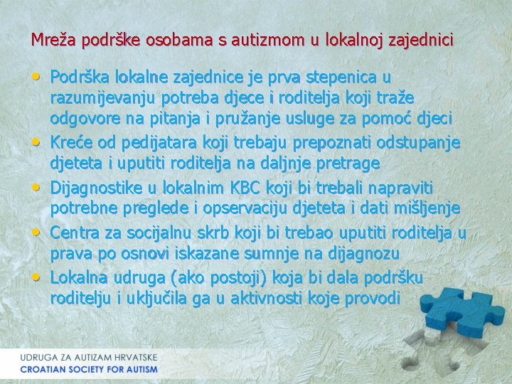 Mreža podrške osobama s autizmom u lokalnoj zajednici • Podrška lokalne zajednice je prva