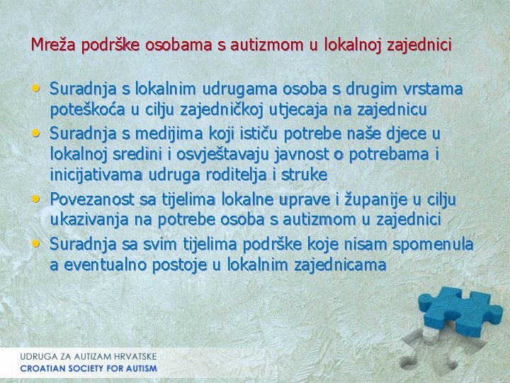 Mreža podrške osobama s autizmom u lokalnoj zajednici • Suradnja s lokalnim udrugama osoba