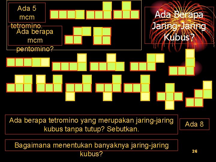 Ada 5 mcm tetromino. Ada berapa mcm pentomino? Ada Berapa Jaring-Jaring Kubus? Ada berapa