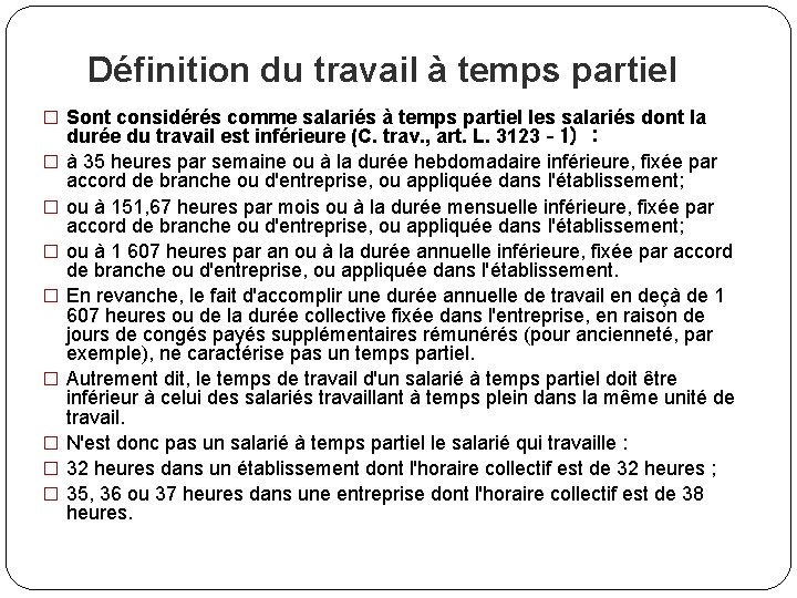 Définition du travail à temps partiel � Sont considérés comme salariés à temps partiel