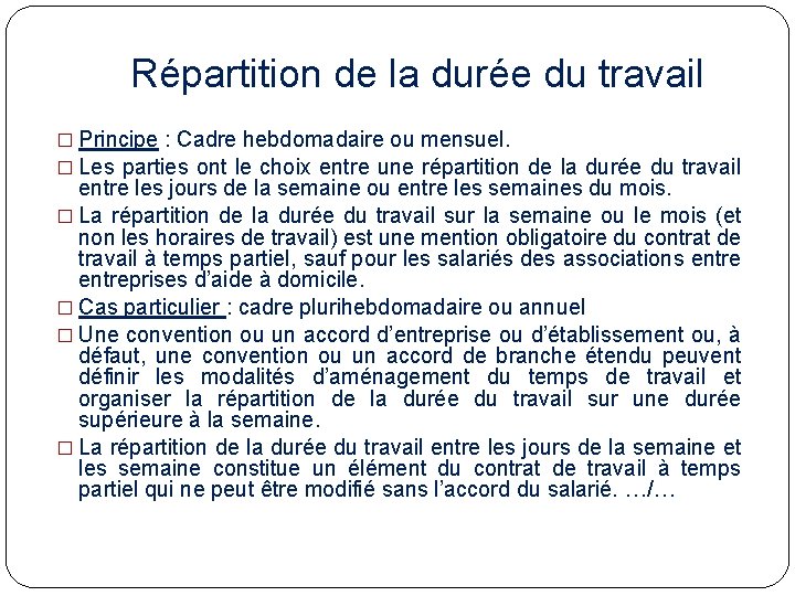 Répartition de la durée du travail � Principe : Cadre hebdomadaire ou mensuel. �