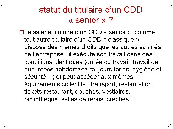 statut du titulaire d’un CDD « senior » ? �Le salarié titulaire d’un CDD