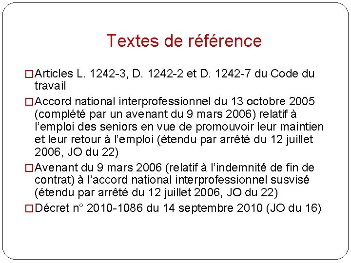 Textes de référence � Articles L. 1242 -3, D. 1242 -2 et D. 1242