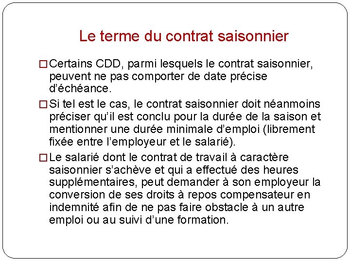 Le terme du contrat saisonnier � Certains CDD, parmi lesquels le contrat saisonnier, peuvent