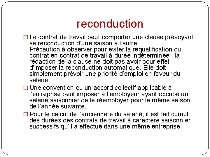 reconduction � Le contrat de travail peut comporter une clause prévoyant sa reconduction d’une