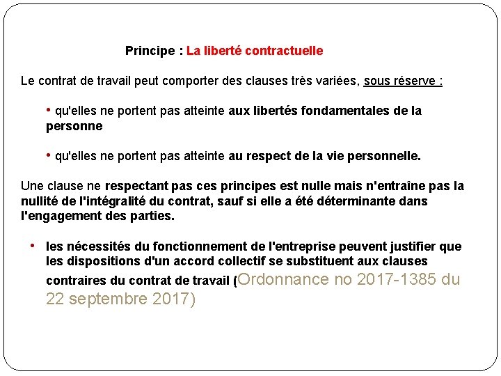  Principe : La liberté contractuelle Le contrat de travail peut comporter des clauses