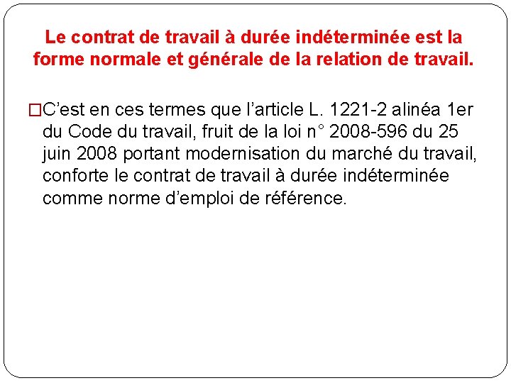 Le contrat de travail à durée indéterminée est la forme normale et générale de