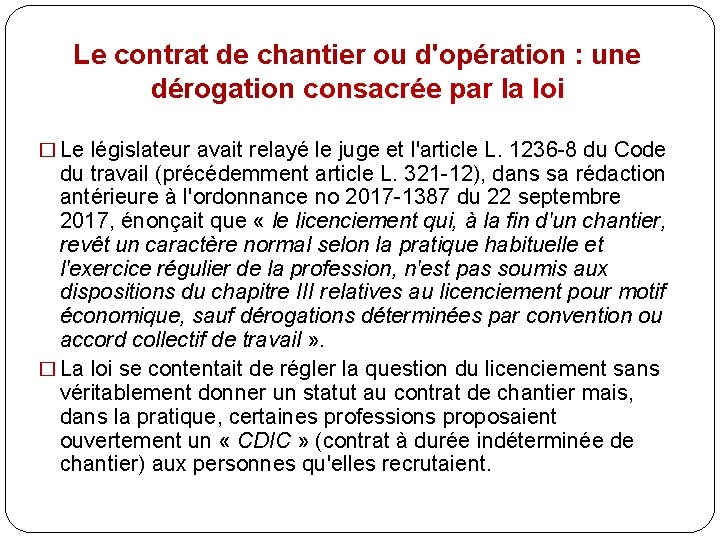 Le contrat de chantier ou d'opération : une dérogation consacrée par la loi �