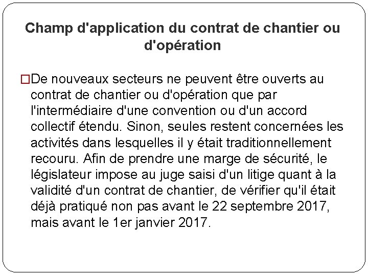 Champ d'application du contrat de chantier ou d'opération �De nouveaux secteurs ne peuvent être