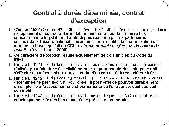 Contrat à durée déterminée, contrat d'exception � C'est en 1982 (Ord. no 82‐ 130,