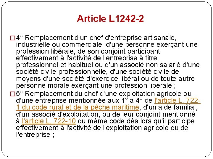 Article L 1242 -2 � 4° Remplacement d'un chef d'entreprise artisanale, industrielle ou commerciale,
