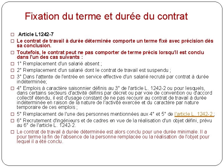 Fixation du terme et durée du contrat �. Article L 1242 -7 � Le