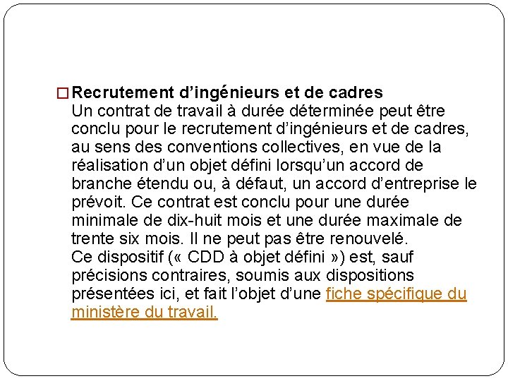 � Recrutement d’ingénieurs et de cadres Un contrat de travail à durée déterminée peut