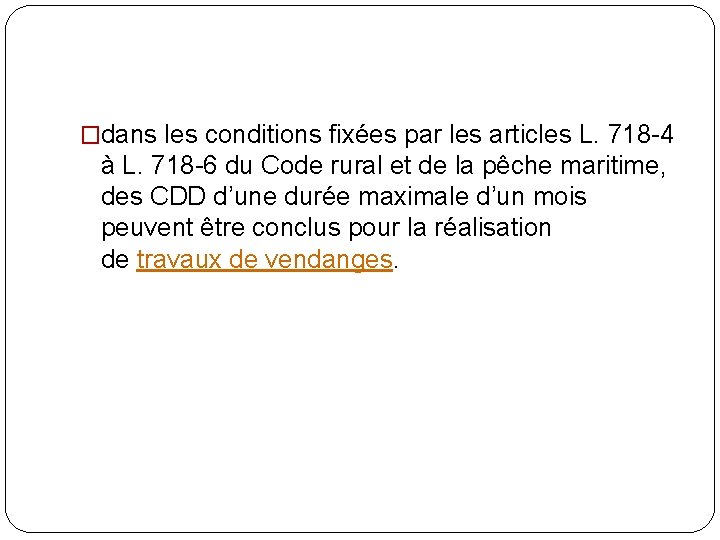 �dans les conditions fixées par les articles L. 718 -4 à L. 718 -6