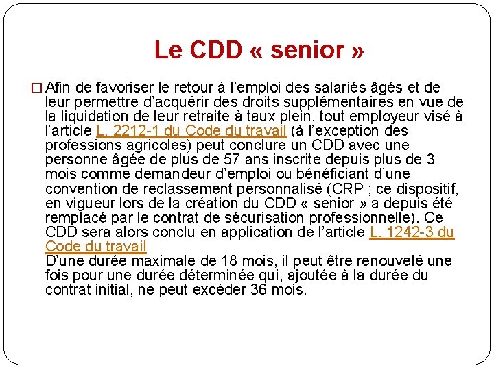 Le CDD « senior » � Afin de favoriser le retour à l’emploi des