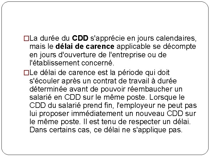 �La durée du CDD s'apprécie en jours calendaires, mais le délai de carence applicable