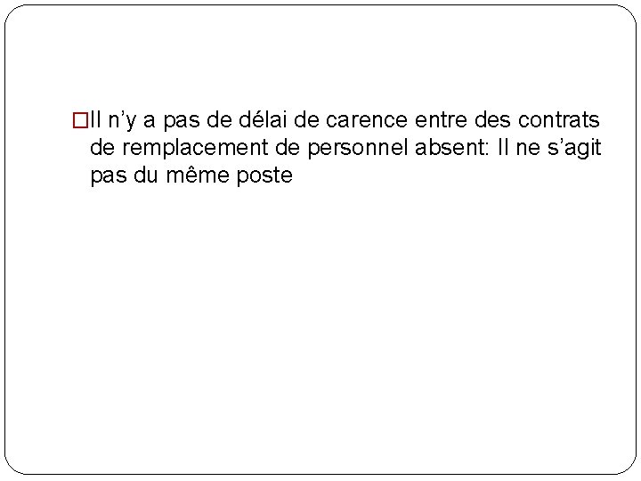 �Il n’y a pas de délai de carence entre des contrats de remplacement de