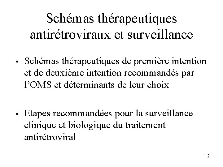 Schémas thérapeutiques antirétroviraux et surveillance • Schémas thérapeutiques de première intention et de deuxième