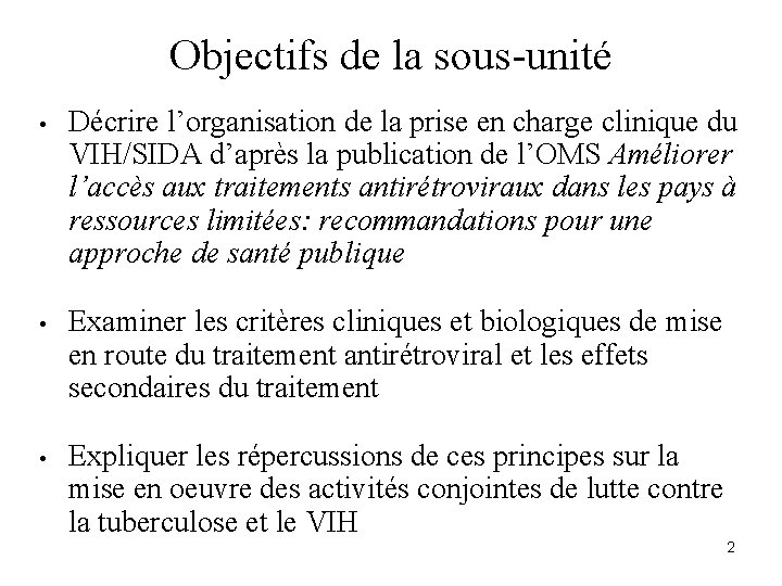 Objectifs de la sous-unité • Décrire l’organisation de la prise en charge clinique du