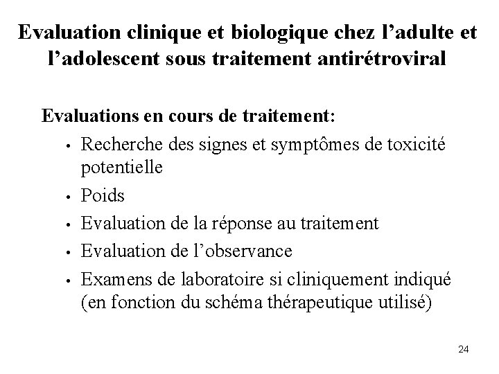 Evaluation clinique et biologique chez l’adulte et l’adolescent sous traitement antirétroviral Evaluations en cours