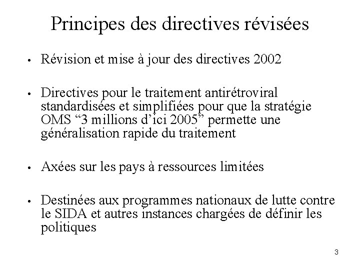 Principes directives révisées • Révision et mise à jour des directives 2002 • Directives