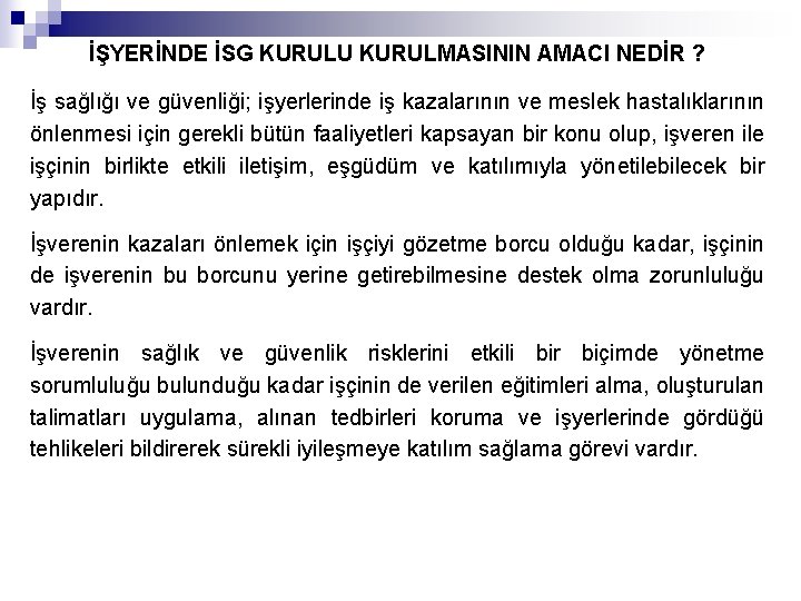 İŞYERİNDE İSG KURULU KURULMASININ AMACI NEDİR ? İş sağlığı ve güvenliği; işyerlerinde iş kazalarının