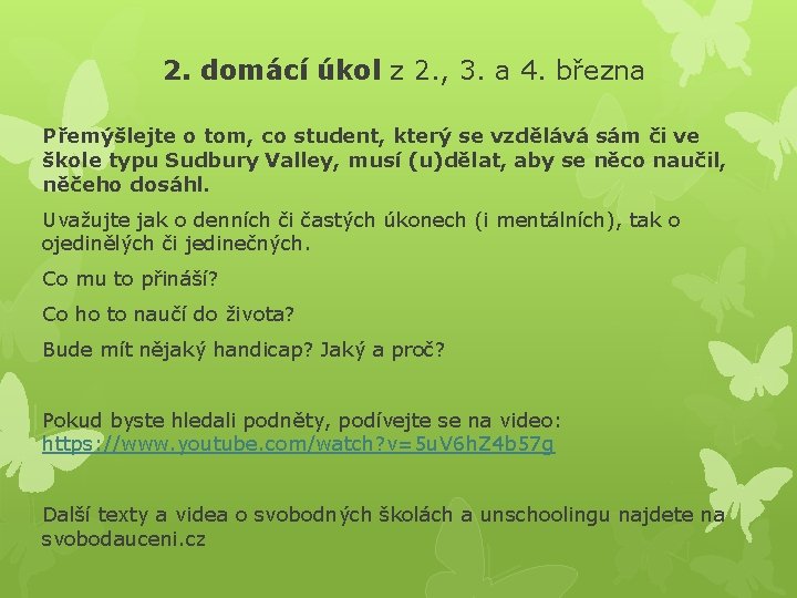 2. domácí úkol z 2. , 3. a 4. března Přemýšlejte o tom, co