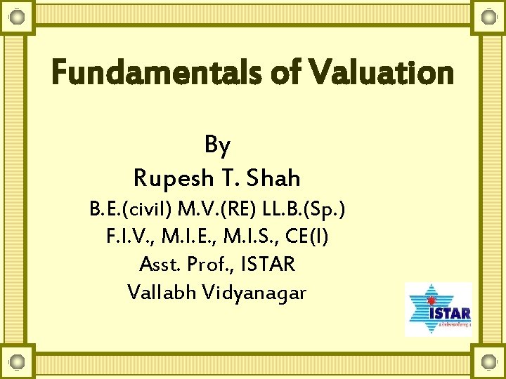 Fundamentals of Valuation By Rupesh T. Shah B. E. (civil) M. V. (RE) LL.