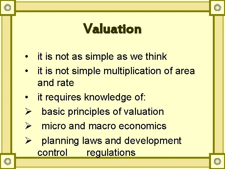 Valuation • it is not as simple as we think • it is not