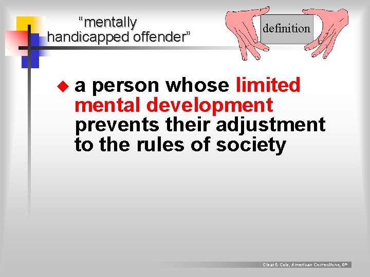 “mentally handicapped offender” definition ua person whose limited mental development prevents their adjustment to