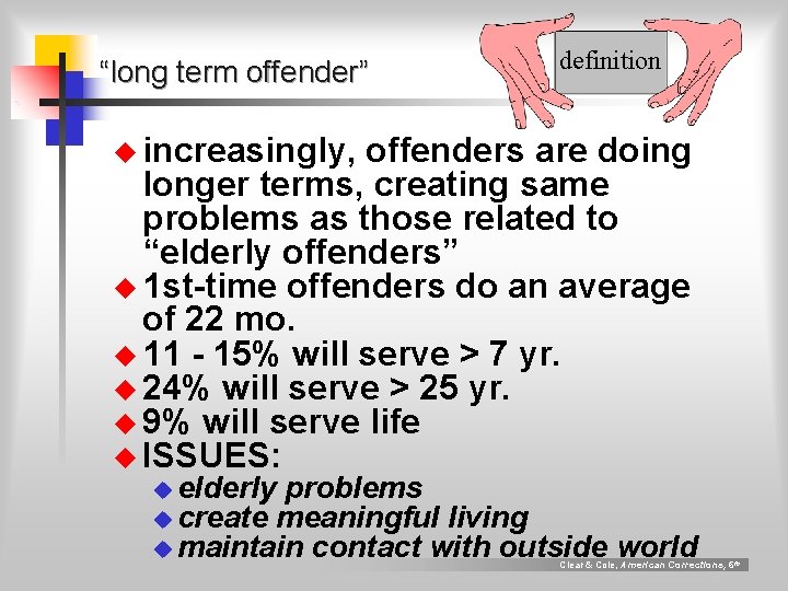 “long term offender” definition u increasingly, offenders are doing longer terms, creating same problems