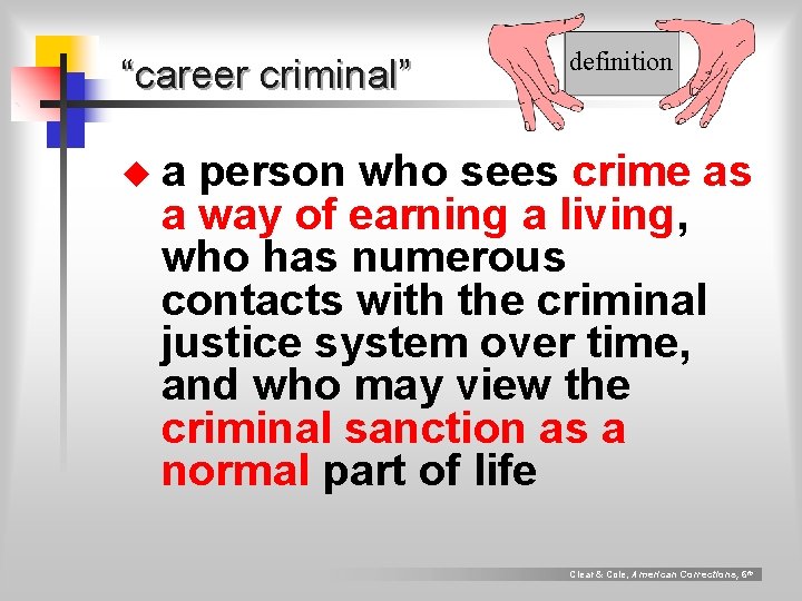 “career criminal” definition ua person who sees crime as a way of earning a