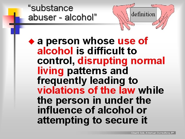 “substance abuser - alcohol” definition ua person whose use of alcohol is difficult to