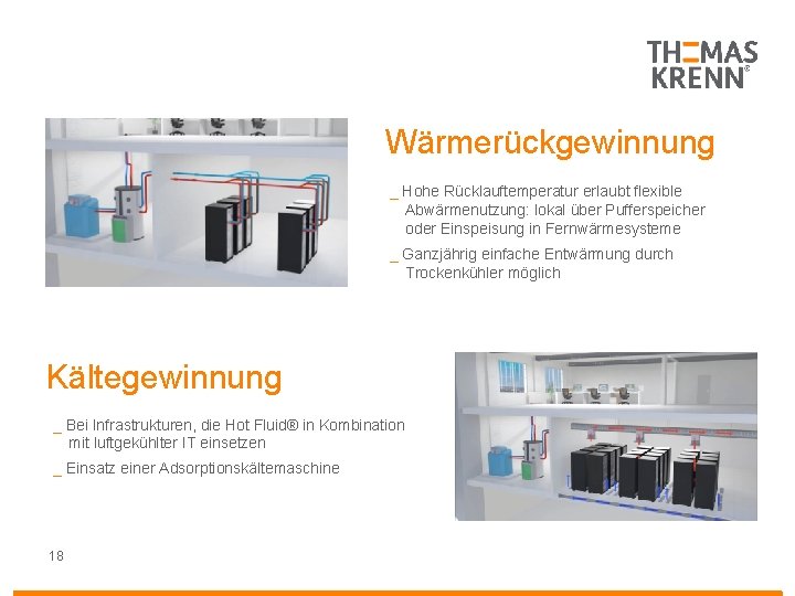 Wärmerückgewinnung _ Hohe Rücklauftemperatur erlaubt flexible Abwärmenutzung: lokal über Pufferspeicher oder Einspeisung in Fernwärmesysteme