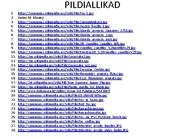 PILDIALLIKAD 1. 2. 3. 4. 5. 6. 7. 8. 9. 10. 11. 12. 13.