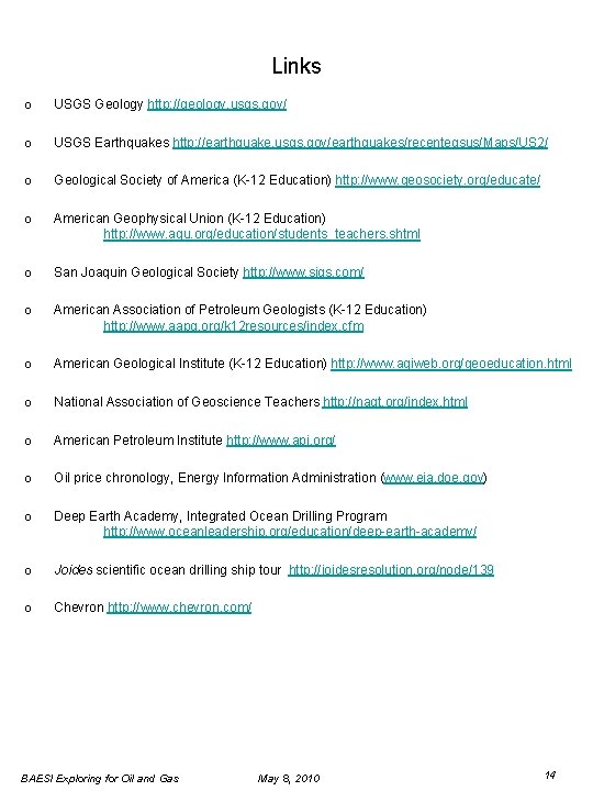 Links o USGS Geology http: //geology. usgs. gov/ o USGS Earthquakes http: //earthquake. usgs.