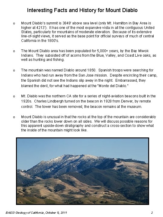 Interesting Facts and History for Mount Diablo o Mount Diablo’s summit is 3849’ above