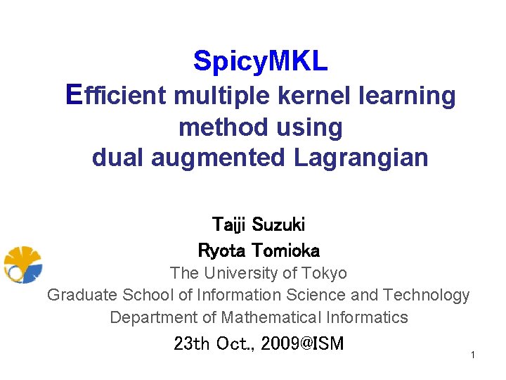 Spicy. MKL Efficient multiple kernel learning method using dual augmented Lagrangian Taiji Suzuki Ryota