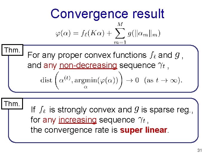 Convergence result Thm. For any proper convex functions and , and any non-decreasing sequence