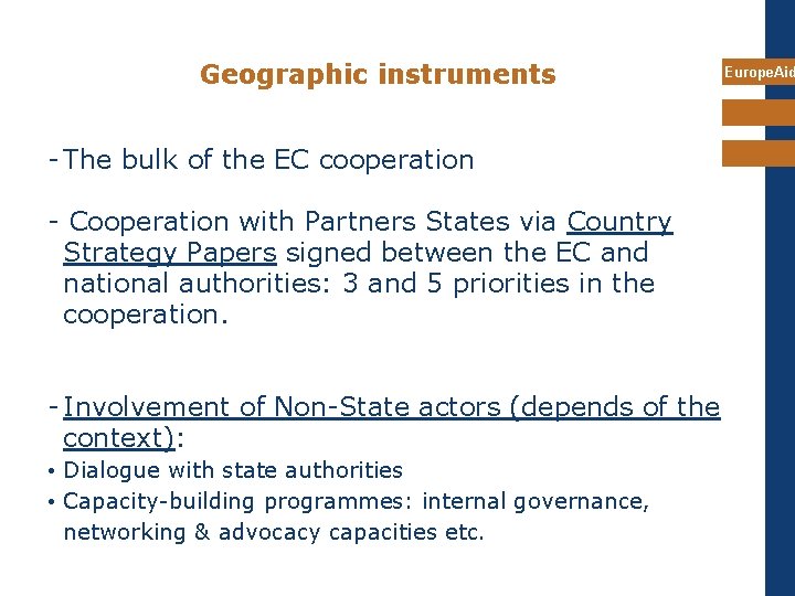 Geographic instruments Europe. Aid - The bulk of the EC cooperation - Cooperation with