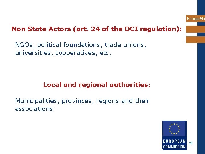 Europe. Aid Non State Actors (art. 24 of the DCI regulation): NGOs, political foundations,